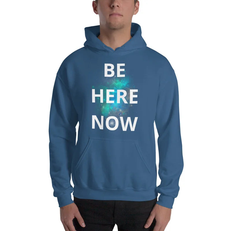 Be Here Now - Unisex Hoodie