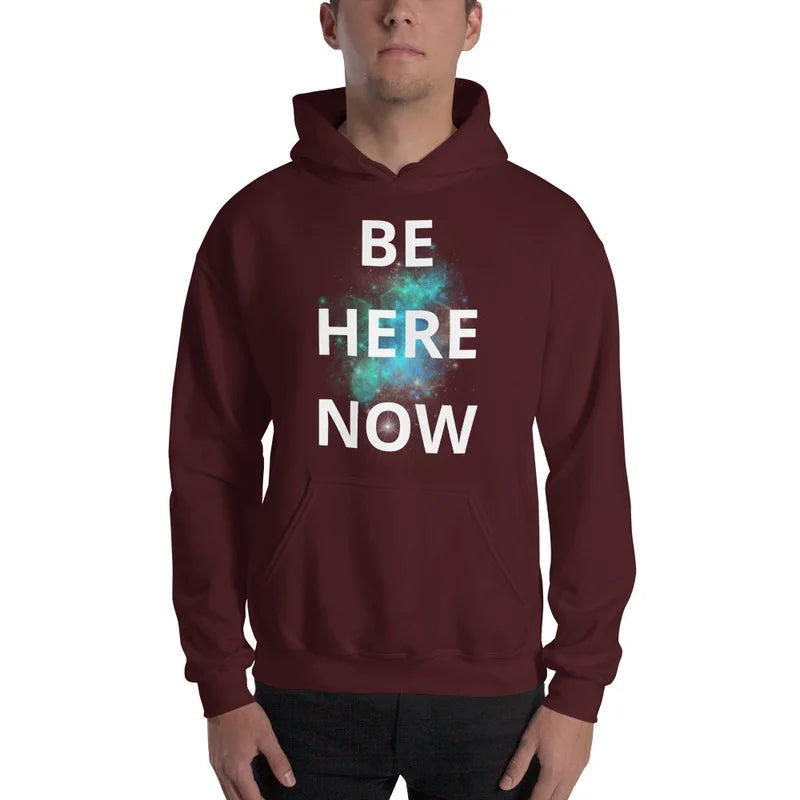 Be Here Now - Unisex Hoodie