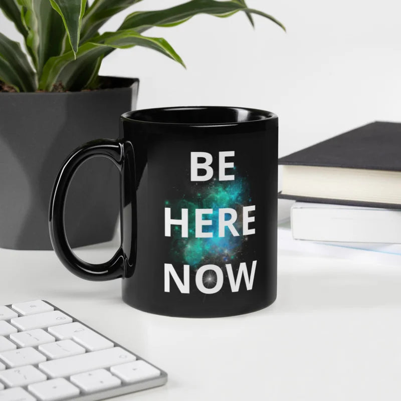 Be Here Now - Mug (11 oz / 15 oz)