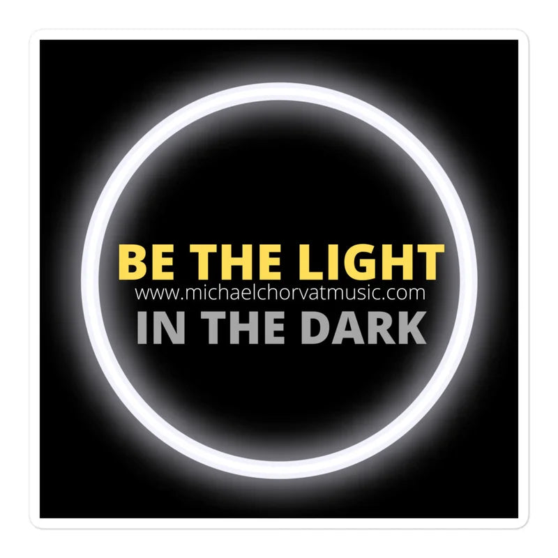 Be the Light in the Dark - Sticker