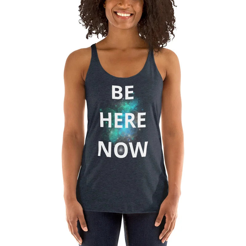 Be Here Now - Women's Racerback Tank