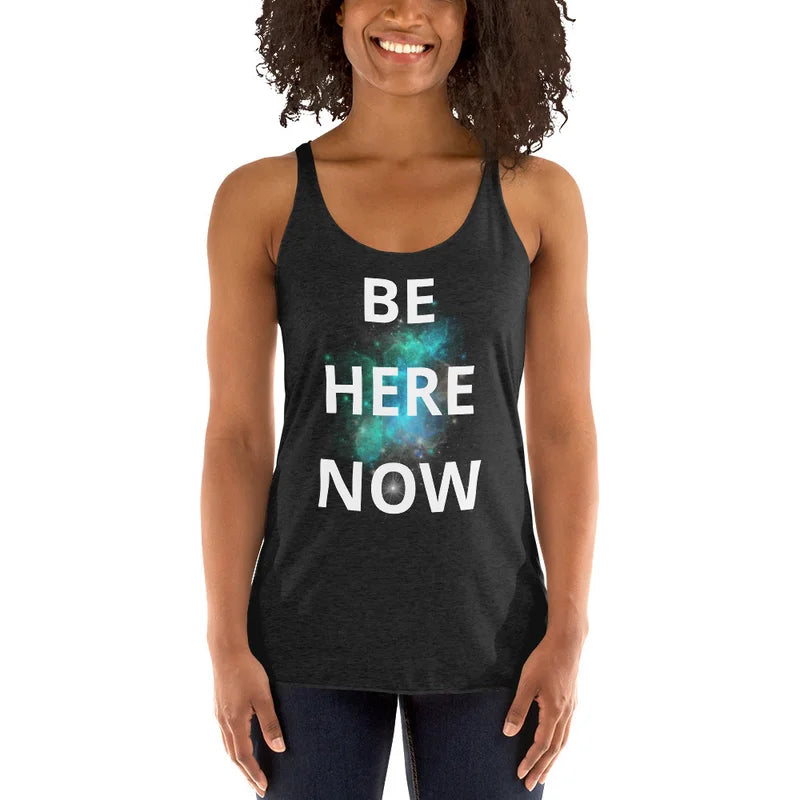 Be Here Now - Women's Racerback Tank