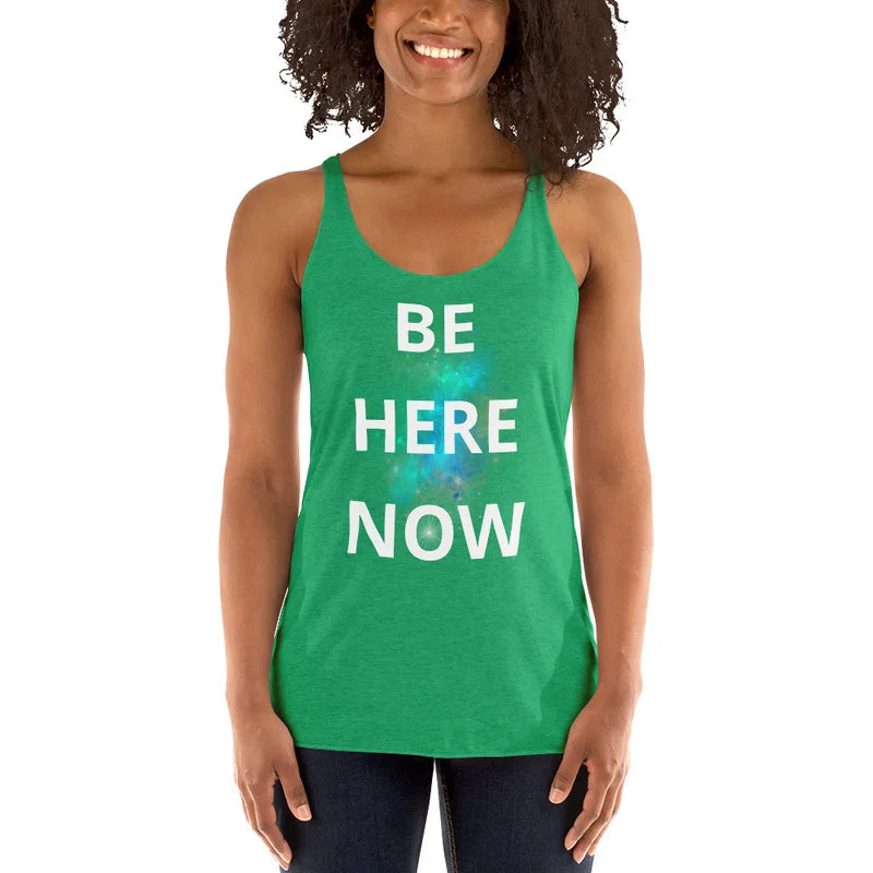 Be Here Now - Women's Racerback Tank