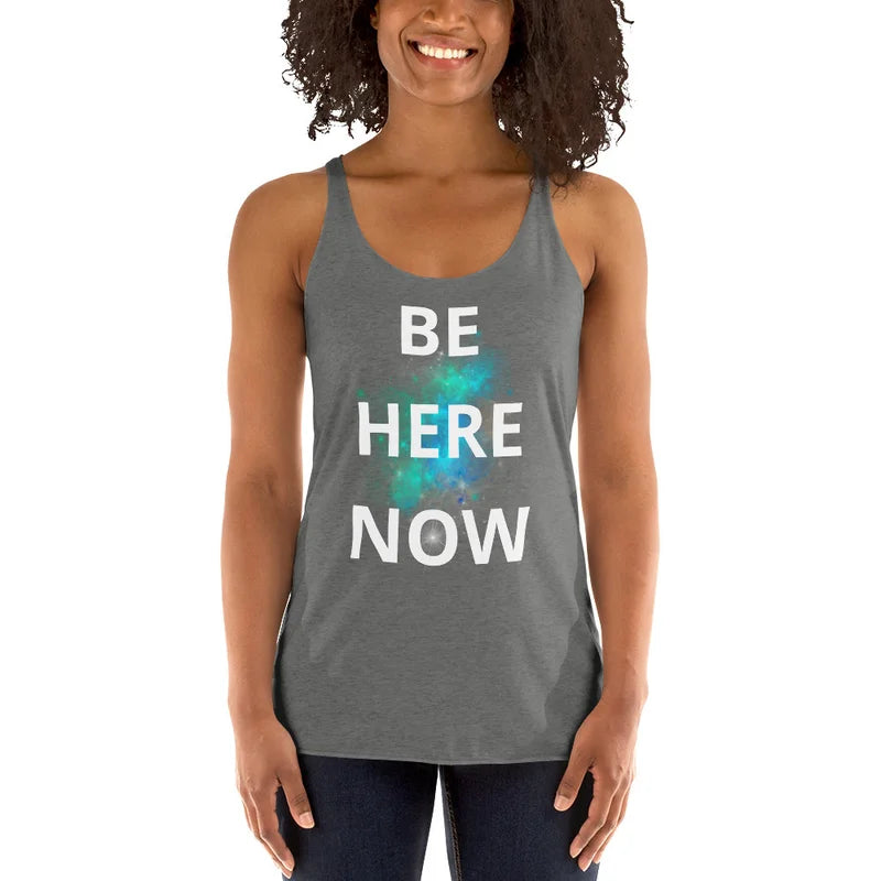 Be Here Now - Women's Racerback Tank