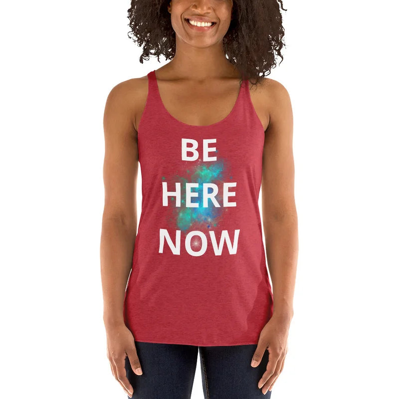 Be Here Now - Women's Racerback Tank