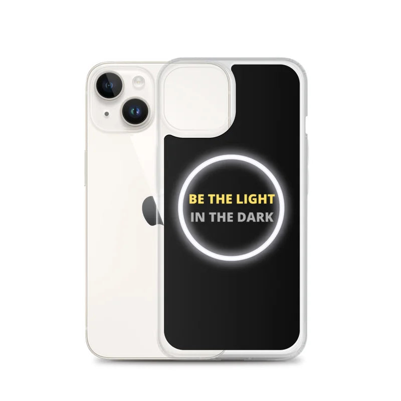 Be the Light in the Dark - iPhone Case