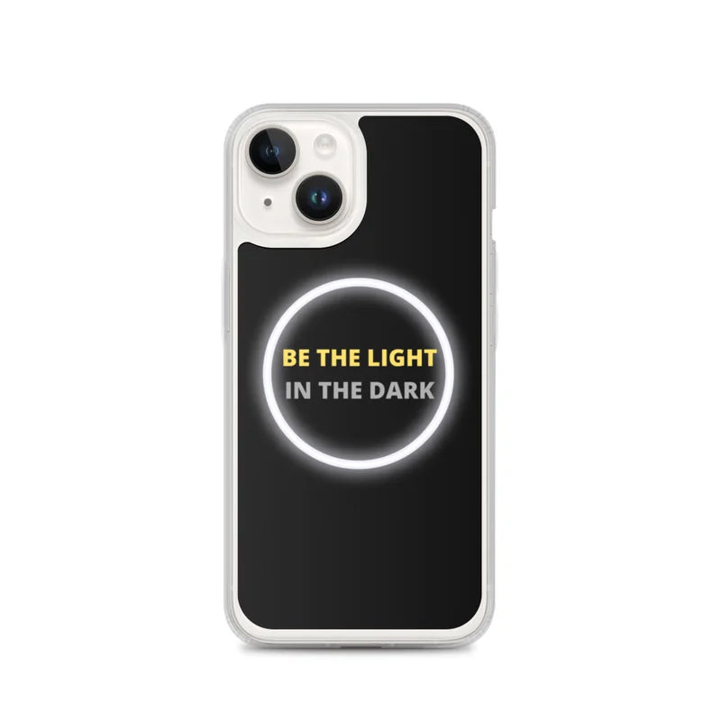 Be the Light in the Dark - iPhone Case