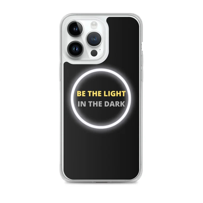 Be the Light in the Dark - iPhone Case