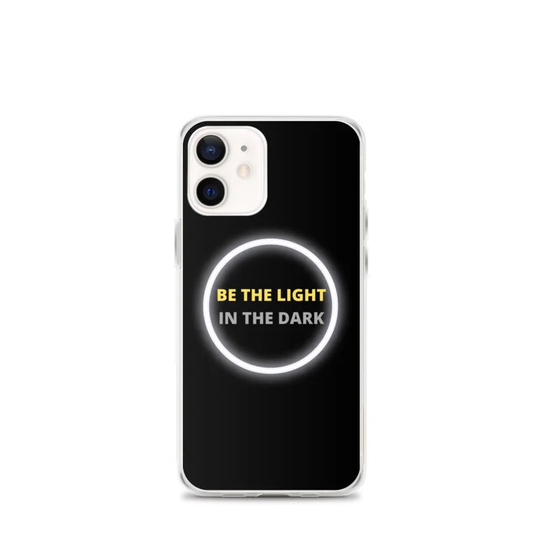 Be the Light in the Dark - iPhone Case