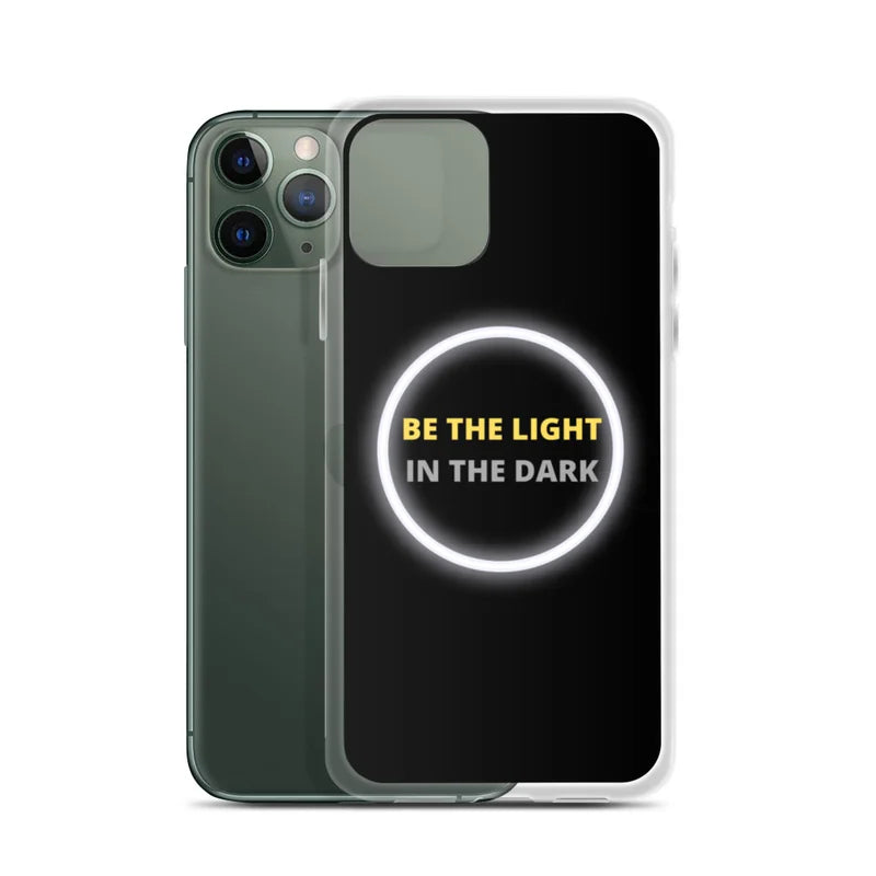 Be the Light in the Dark - iPhone Case