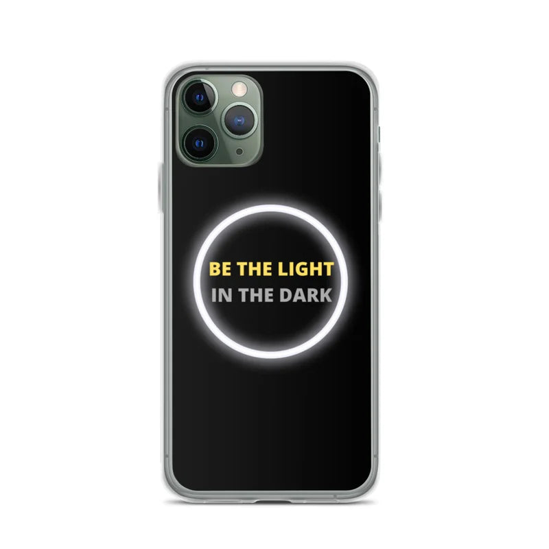 Be the Light in the Dark - iPhone Case