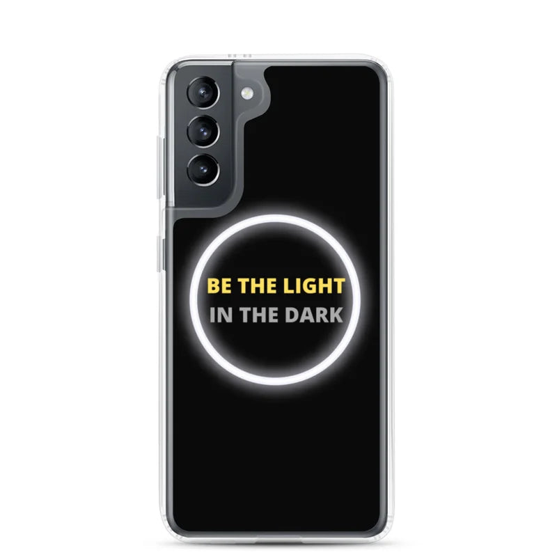 Be the Light in the Dark - Samsung Case