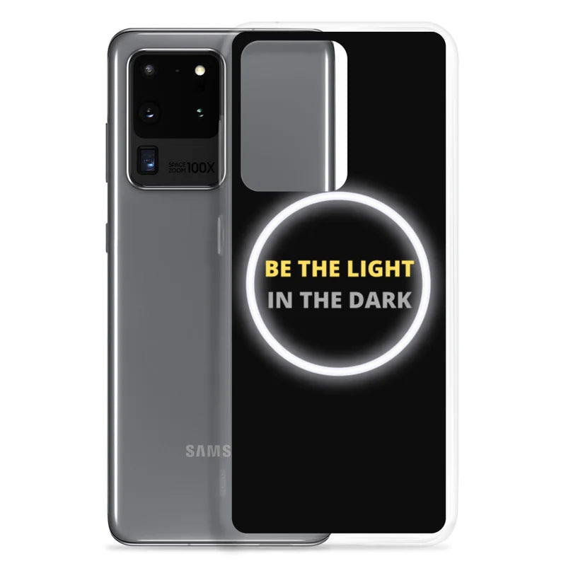 Be the Light in the Dark - Samsung Case