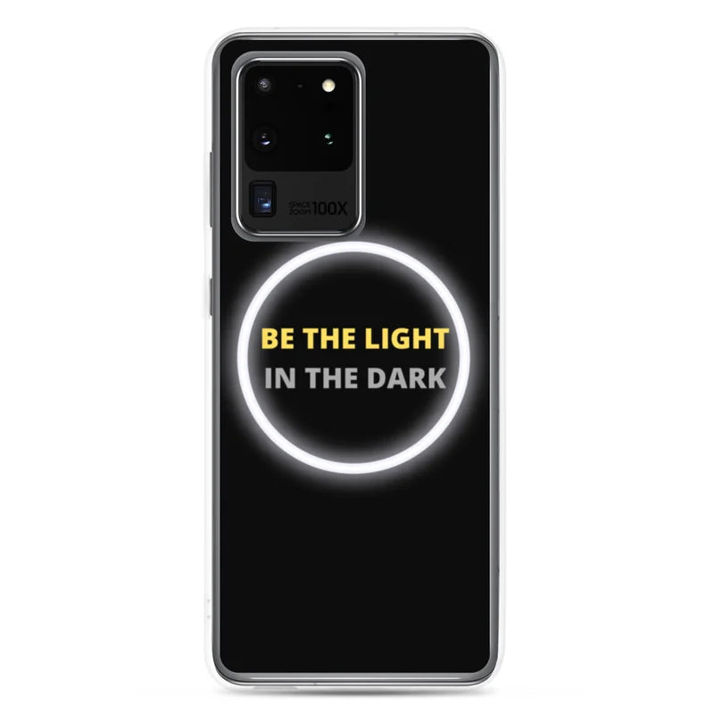 Be the Light in the Dark - Samsung Case