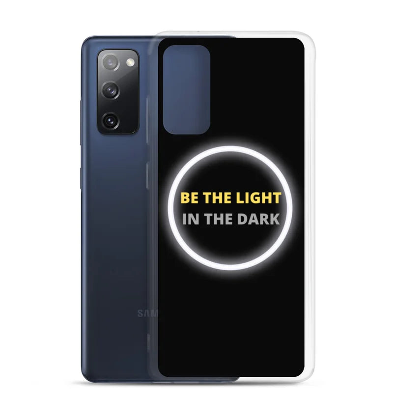 Be the Light in the Dark - Samsung Case