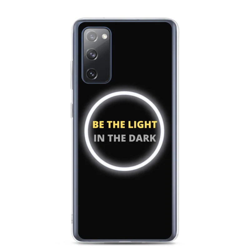 Be the Light in the Dark - Samsung Case