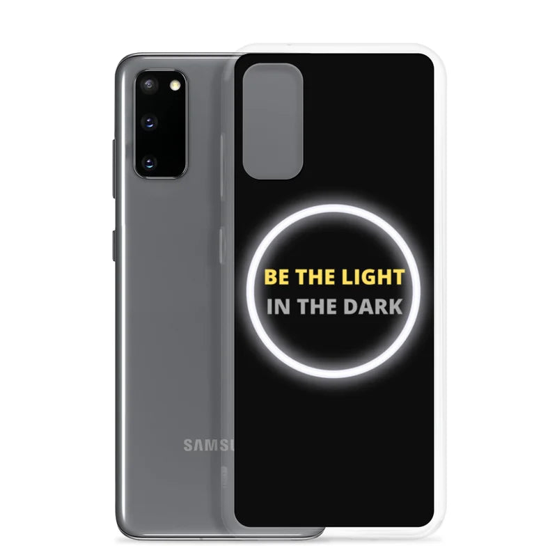 Be the Light in the Dark - Samsung Case