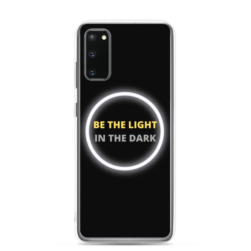 Be the Light in the Dark - Samsung Case