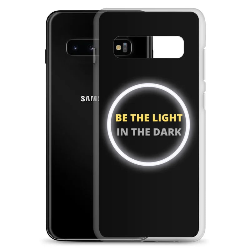 Be the Light in the Dark - Samsung Case