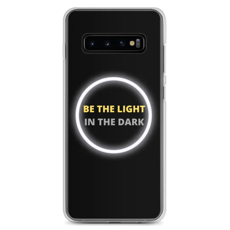 Be the Light in the Dark - Samsung Case