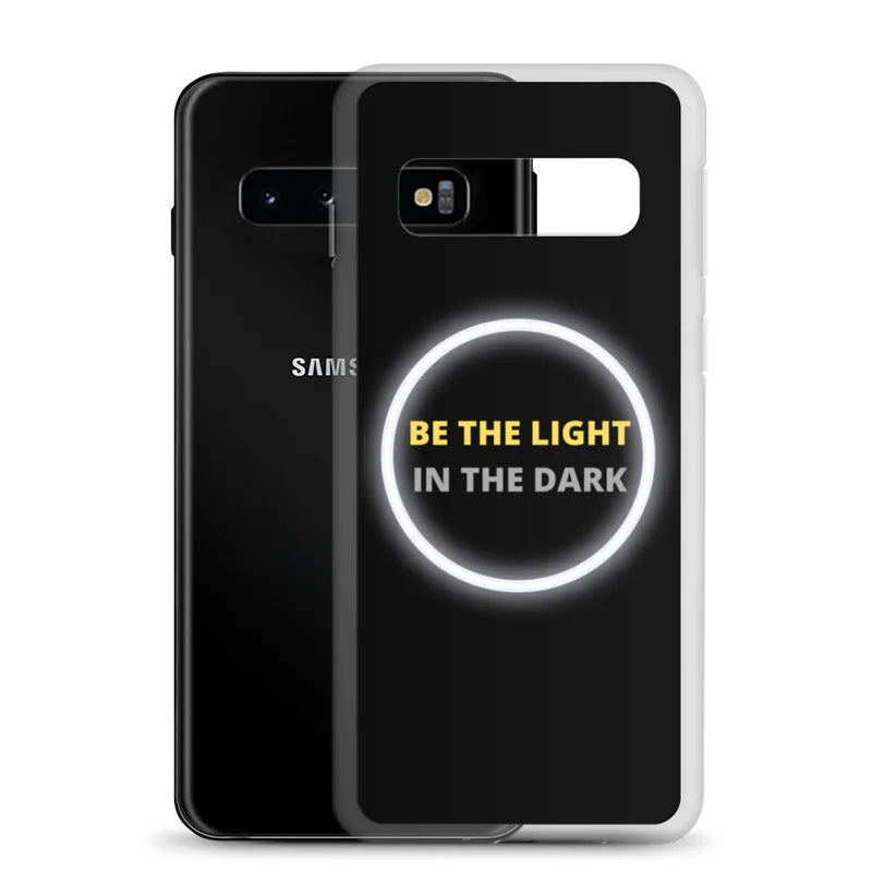 Be the Light in the Dark - Samsung Case