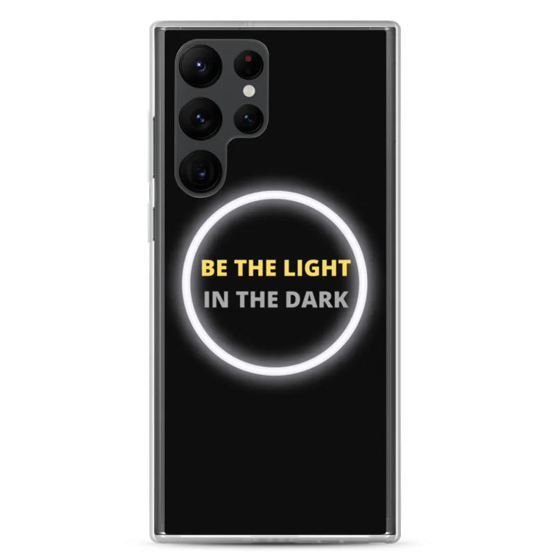 Be the Light in the Dark - Samsung Case