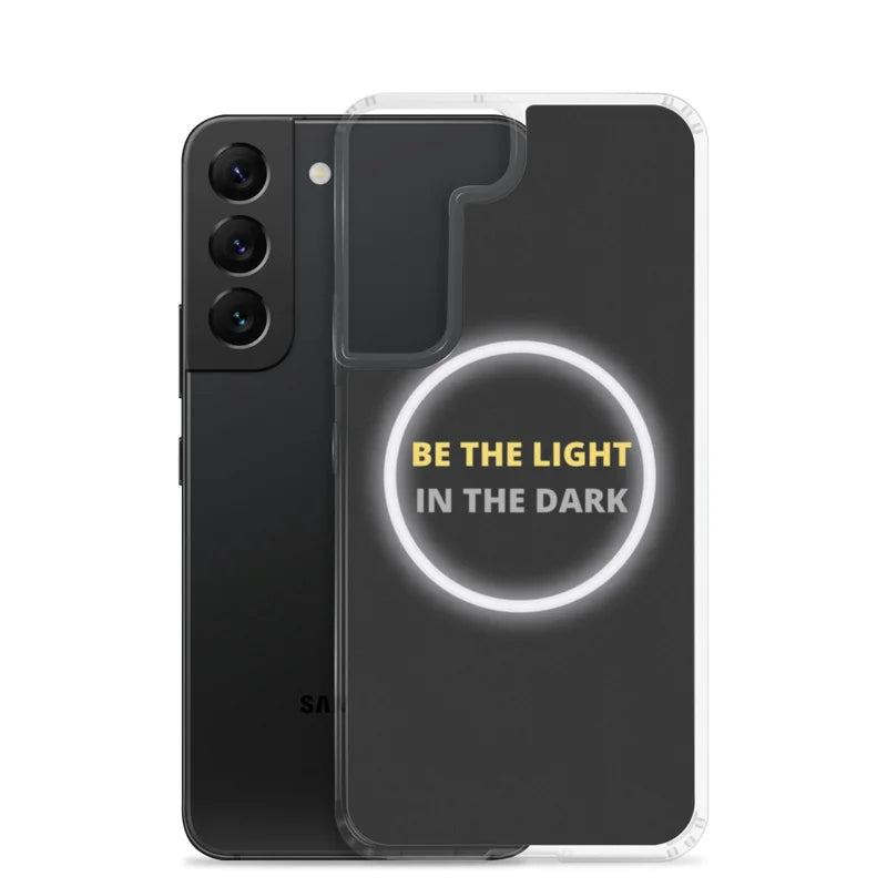 Be the Light in the Dark - Samsung Case