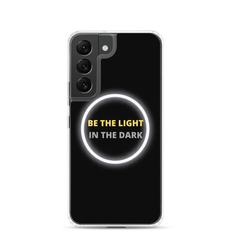 Be the Light in the Dark - Samsung Case