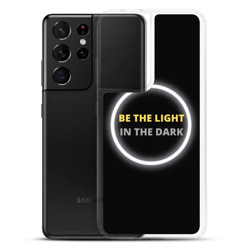 Be the Light in the Dark - Samsung Case